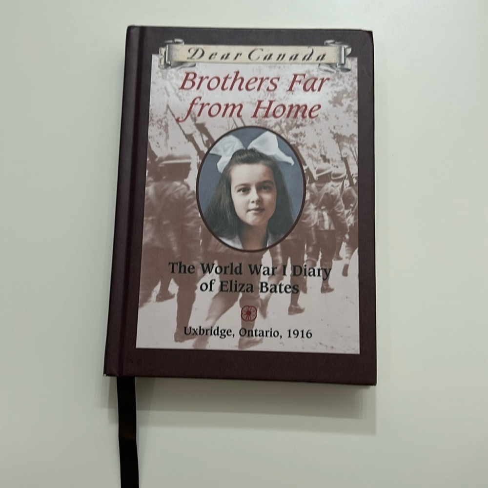 Dear Canada book brothers far from home, the World War I diary of Eliza Bates